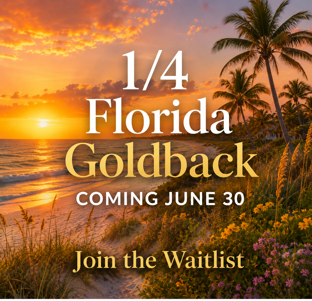 1-4 Florida Goldback Coming June 30